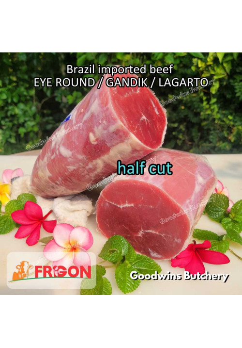 Beef EYE ROUND Lagarto Gandik frozen half cut Brasil FRIGON +/- 1.5 kg/pc (price/kg) Brazil